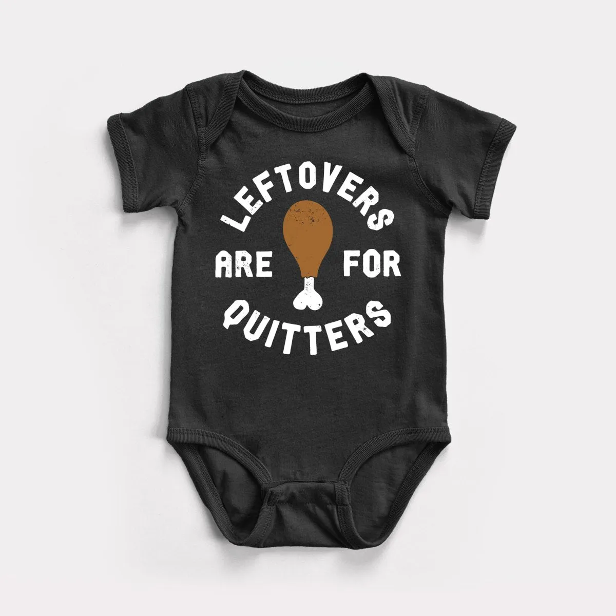 Leftovers Are For Quitters Baby Bodysuit