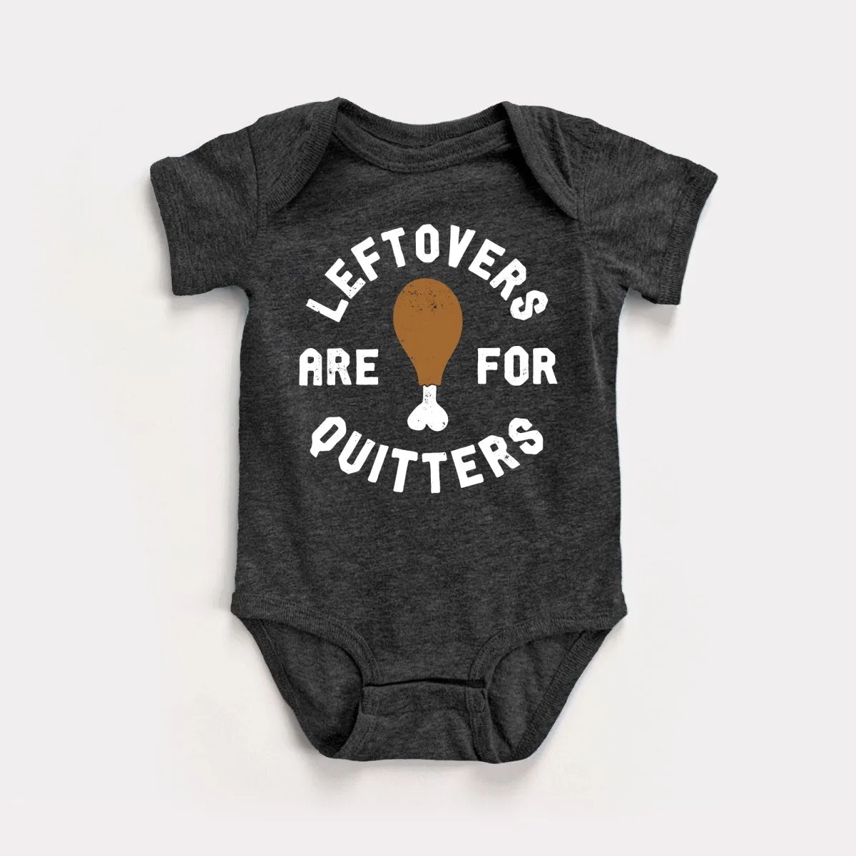 Leftovers Are For Quitters Baby Bodysuit