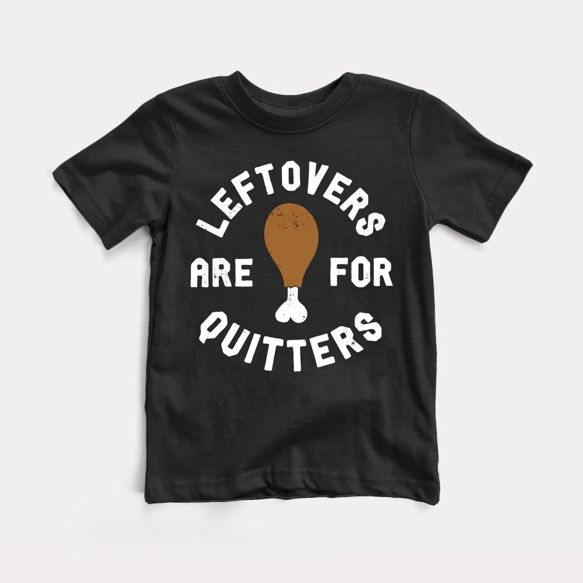 Leftovers Are For Quitters Youth Tee