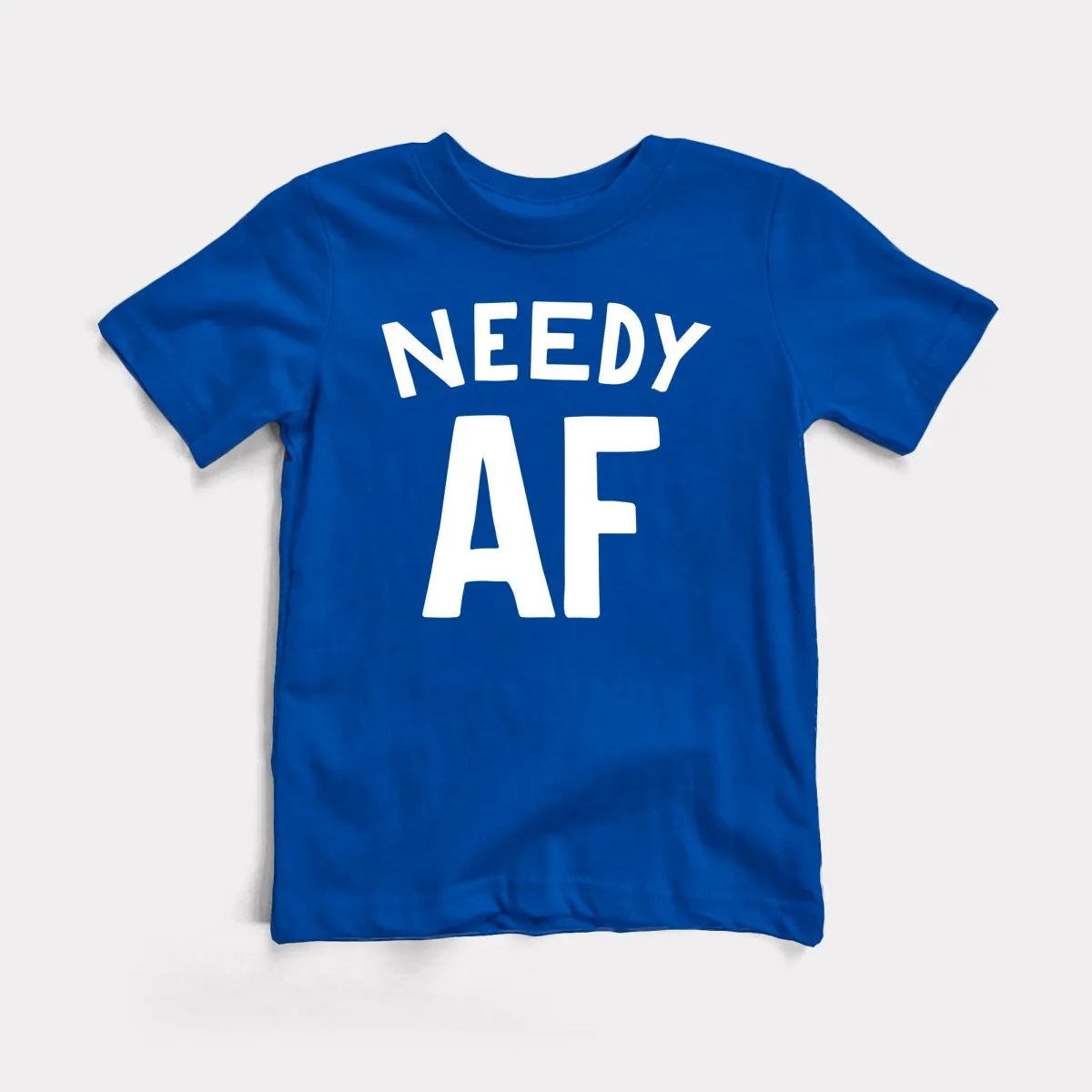 Needy AF Youth Tee