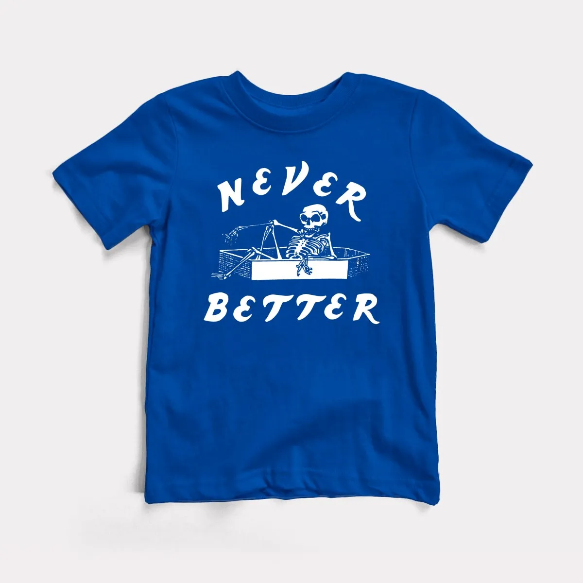 Never Better Toddler Tee