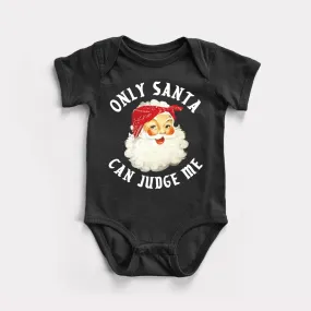 Only Santa Can Judge Me Baby Bodysuit